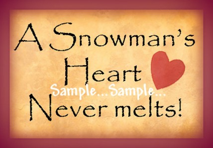 I48 - A Snowman's Heart Never melts! Signs